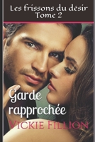 Garde rapprochée: Les frissons du désir (Tome 2) B091F3LLRB Book Cover
