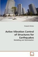 Active Vibration Control of Structures for Earthquakes: Modelling and Optimisation 3639269861 Book Cover
