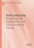 The Dark Side of Leadership: Navigating Toxic Organisations and Transformational Change 3031971027 Book Cover