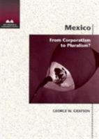 Mexico: Corporatism to Pluralism (New Horizons in Comparative Politics) 0155053655 Book Cover