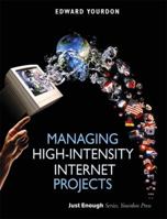 Managing High-Intensity Internet Projects 0130621102 Book Cover