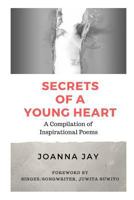 SECRETS OF A YOUNG HEART: A Compilation of Inspirational Poems 1719922349 Book Cover