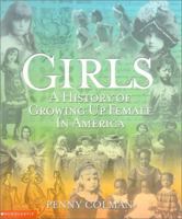 Girls: A History of Growing Up Female in America 0439222346 Book Cover
