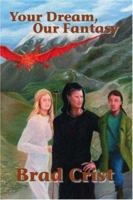 Your Dream, Our Fantasy 1425108407 Book Cover