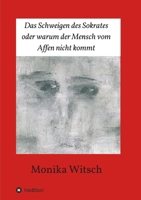 Das Schweigen des Sokrates oder warum der Mensch vom Affen nicht kommt 3347222172 Book Cover