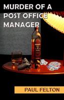 Murder of a Post Office Manager 0981451888 Book Cover