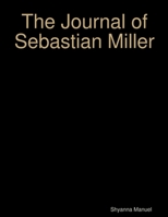 The Journal of Sebastian Miller 1794769501 Book Cover