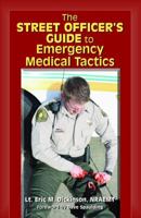 The Street Officer's Guide to Emergency Medical Tactics 1608850269 Book Cover