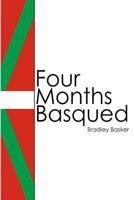 Four Months Basqued 0692800476 Book Cover