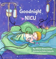 Goodnight NICU B0BY1C7RBS Book Cover