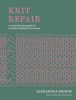 Knit Repair: A comprehensive guide to invisible mending for knitwear 1837835039 Book Cover