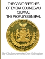 The Great Speeches Of Odumegwu Emeka Ojukwu: The People’s General B08LN978ZT Book Cover