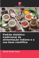 Padrão dietético tradicional da alimentação indiana e a sua base científica 6206067378 Book Cover