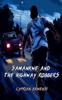 Samankwe and the highway robbers B0FFGTF148 Book Cover