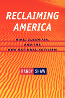 Reclaiming America: Nike, Clean Air, and the New National Activism 0520217799 Book Cover