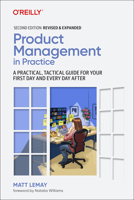 Product Management in Practice: A Real-World Guide to the Key Connective Role of the 21st Century 1491982276 Book Cover