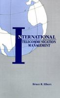 International Telecommunication Management (Artech House Telecommunications Library) (Artech House Telecommunications Library) 0890063834 Book Cover