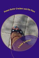 Peanut Butter Crackers and Flip Flops: Nothing I ever expected or imagined 1533581746 Book Cover
