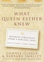 What Queen Esther Knew: Business Strategies from a Biblical Sage 1579546900 Book Cover