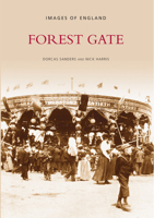 Forest Gate (Archive Photographs S.) 0752400495 Book Cover