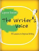 The Writer's Voice: Lessons in Composition 1484899229 Book Cover