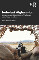 Turbulent Afghanistan: A Critical Analysis of the Us Politics of Confinement and the Rise of the Taliban 1032542896 Book Cover