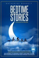 Bedtime Stories For Adults & For Kids: More Than 50 Stories to Listen In Family. Say Goodbye to Insomnia, Anxiety And Panic Attacks. With Advanced Meditation And Hypnosis Techniques. B08B7CZWJB Book Cover