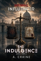 The Indulgence (Infernal Influencer) B0H7JHLQXV Book Cover
