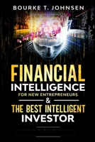 Financial Intelligence for New Entrepreneurs & The Best Intelligent Investor: Ultimate Beginners Guidebook to Help Improve Your Money Thinking and ... skills, Wealth Creation, Trading Psychology B08LG3HVS9 Book Cover