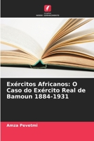 Exércitos Africanos: O Caso do Exército Real de Bamoun 1884-1931 6205916312 Book Cover