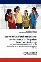 Economic Liberalization and performance of Nigerian Telecoms Industry: The effect of Economic Liberalization on the performance of the Nigerian Telecommunications Industry 3838354923 Book Cover