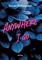 Anywhere I go: Roman (German Edition) 3695741422 Book Cover