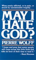 May I Hate God? 0809121808 Book Cover