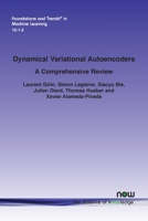 Dynamical Variational Autoencoders: A Comprehensive Review (Foundations and Trends 1680839128 Book Cover
