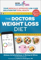 The Doctors Weight Loss Diet: Your Medically Approved Low-Carb Solution for Total Health 1510768386 Book Cover