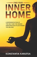 Find Your Inner Home: A Representation of the Self and the Unique Subconscious Place Where You Belong B0DVC1HWZH Book Cover