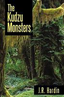 The Kudzu Monsters 1450236502 Book Cover