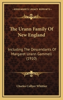 Urann Family of New England: Including the Descendants of Margaret (Urann) Gammell 1019240768 Book Cover