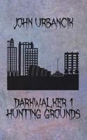 DarkWalker 1: Hunting Grounds 0998388254 Book Cover