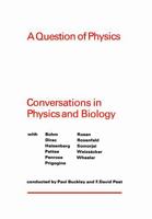 A Question of Physics Conversations in Physics and Biology 1442651660 Book Cover