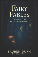 Fairy Fables: Tales of the Whispering Forest Volume I B0FBNG9K4D Book Cover