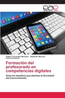 Formación del profesorado en competencias digitales: Ante los desafíos que plantea la Sociedad del Conocimiento 6202259310 Book Cover