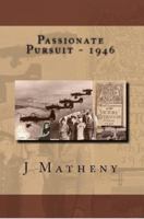 Passionate Pursuit - 1946 0985816600 Book Cover