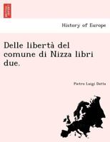 Delle libertà del comune di Nizza libri due. 1241745536 Book Cover