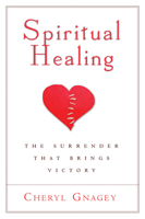 Spiritual Healing: The Surrender That Brings Victory 076843761X Book Cover