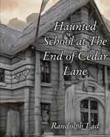 Haunted School at The End of Cedar Lane: Haunting by Sadie Hawkens B0C47NK3BL Book Cover