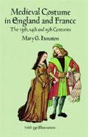 Medieval Costume in England and France: The 13th, 14th and 15th Centuries 0486290603 Book Cover