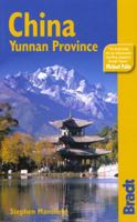 China: Yunnan Province, 2nd: The Bradt Travel Guide 1841621692 Book Cover