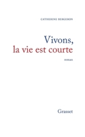 Vivons, la vie est courte 2246384214 Book Cover