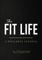 The Fit Life: A Wellness Journal (Standard) 1948145758 Book Cover